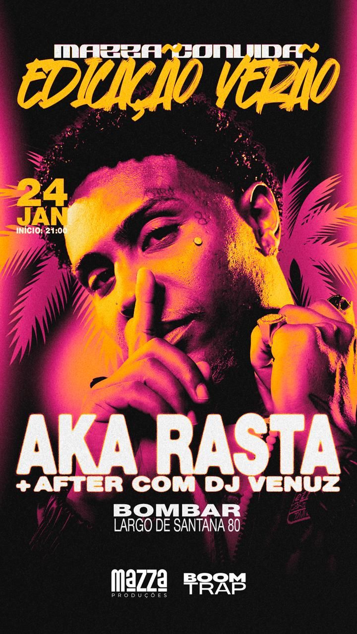 AKA  RASTA + AFTER COM DJ VENUZ